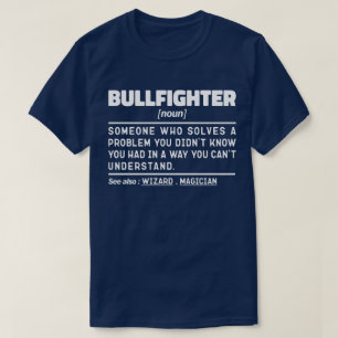 Camiseta Noun Funny Matador Bullighting Lover