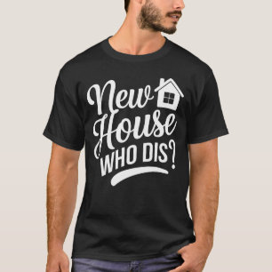 Camiseta Nova Casa Quem É O Novo Proprietário Festa De Casa