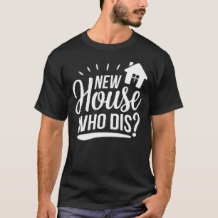 Camiseta Nova Casa Quem É O Novo Proprietário Festa De Casa