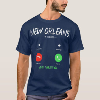 Camiseta Nova Orleans Está Ligando E Eu Preciso Ir Louisian