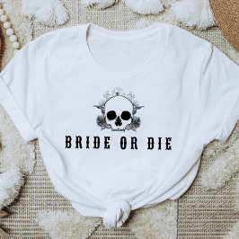 Camiseta NOVA Skull Brid ou Morre Festa de solteira