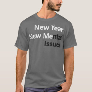 Camiseta Novas Questões Mentais de Ano Novo 1