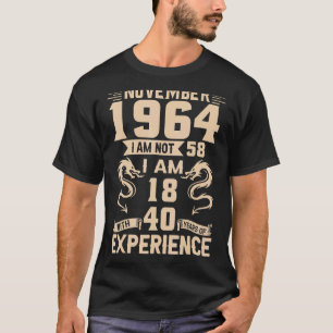 Camiseta Novembro De 1964 Não Tenho 58 Eu Tenho 18 Anos Com