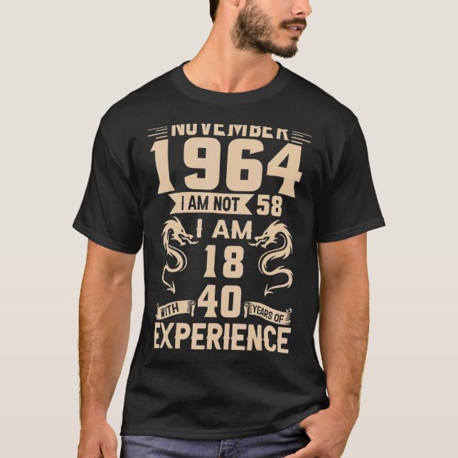 Camiseta Novembro De 1964 Não Tenho 58 Eu Tenho 18 Anos Com (Frente)