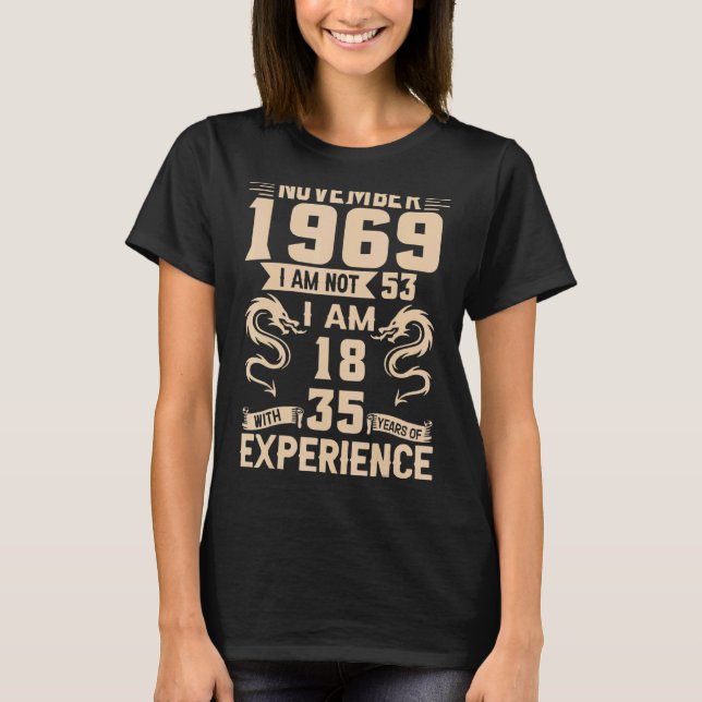 Camiseta Novembro De 1969 Não Tenho 53. Eu Tenho 18 Anos Co (Frente)