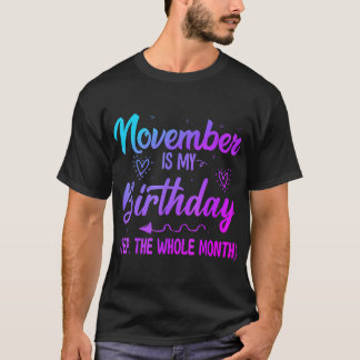 Camiseta Novembro É Meu Aniversário Sim O Mês Todo