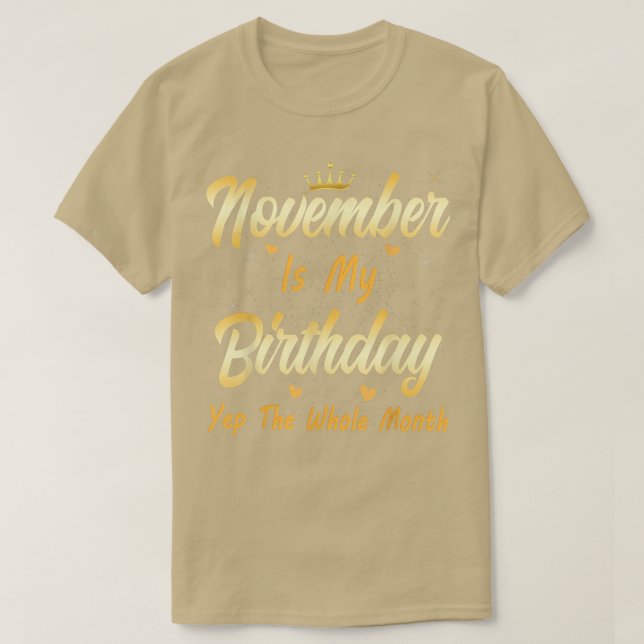 Camiseta Novembro É Meu Mês De Aniversário Sim O Mês Todo (Frente do Design)