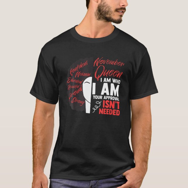 Camiseta Novembro Rainha Eu sou quem eu sou sua aprovação N (Frente)