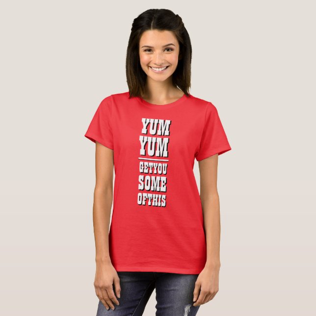 Camiseta Novidade engraçada das mulheres YUM PEGUE ALGUNS D (Frente Completa)