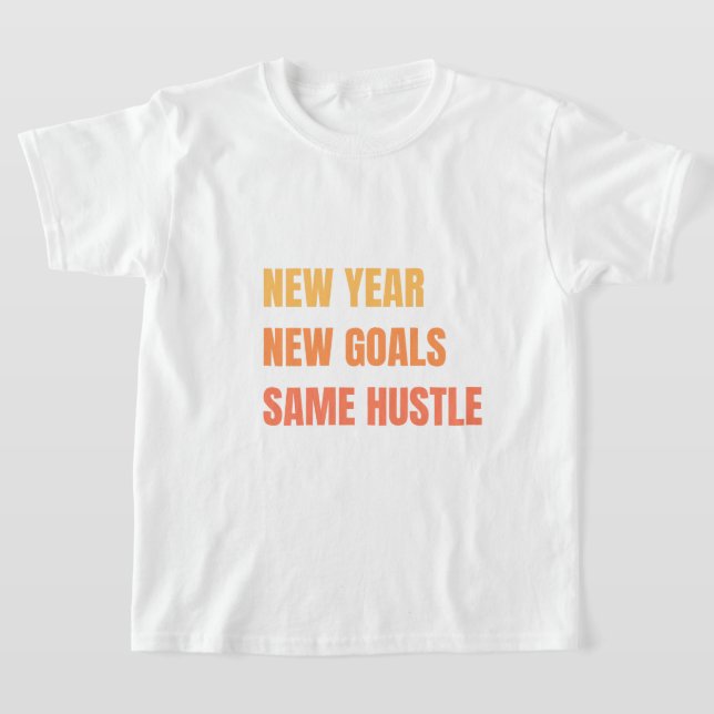 Camiseta Novo Ano Novas Metas Mesma Motivação de Hustle (Postura )