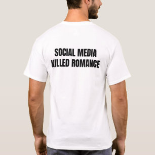 Camiseta Novos Meios Sociais Mataram o Romance