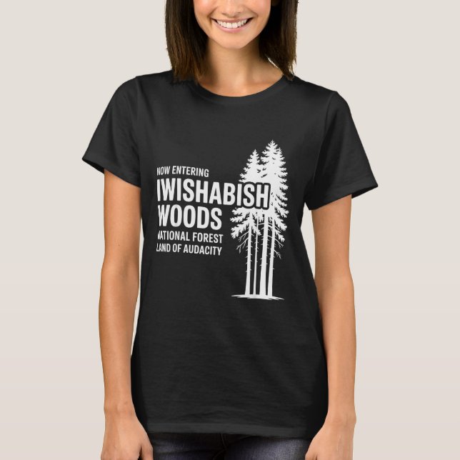 Camiseta Now Entering I Wishabish Woods National Forest Lan (Frente)