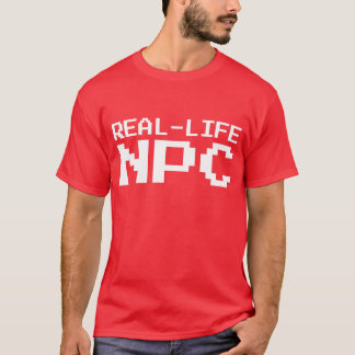 Camiseta NPC da vida real
