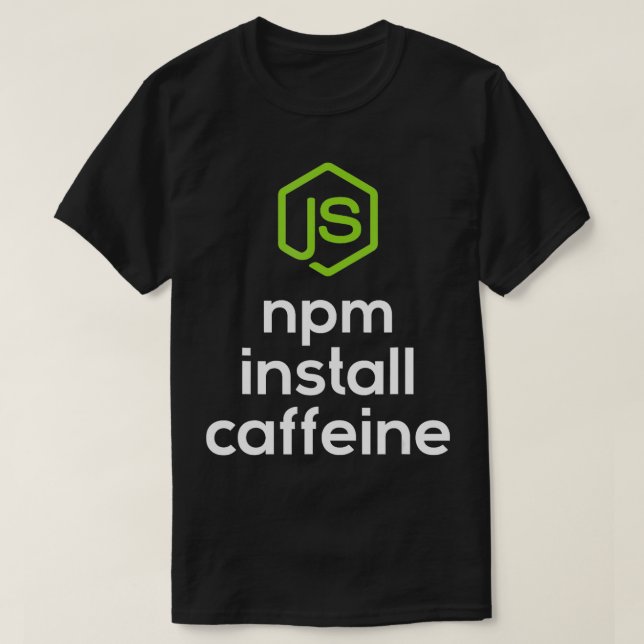 Camiseta npm instale o programa de codificação do cafeine J (Frente do Design)