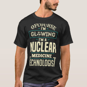 Camiseta Nuc Med Tech, Tecnólogo de Medicina Nuclear brilha