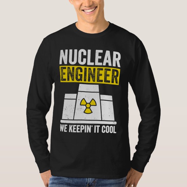 Camiseta Nuclear Engineer Keepin It Cool (Frente)