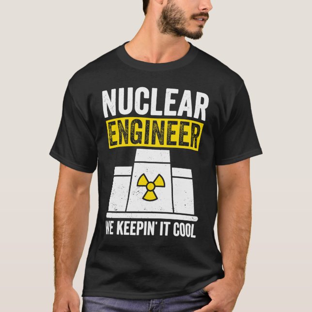 Camiseta Nuclear Engineer Keepin It Cool (Frente)