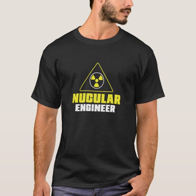 Camiseta Nuclear Engineer Nucular Engineer Radiation (Frente)