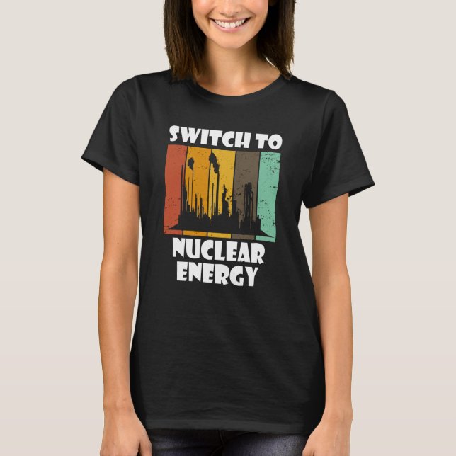 Camiseta Nuclear Engineering Medicine Switch to Nuclear Pow (Frente)