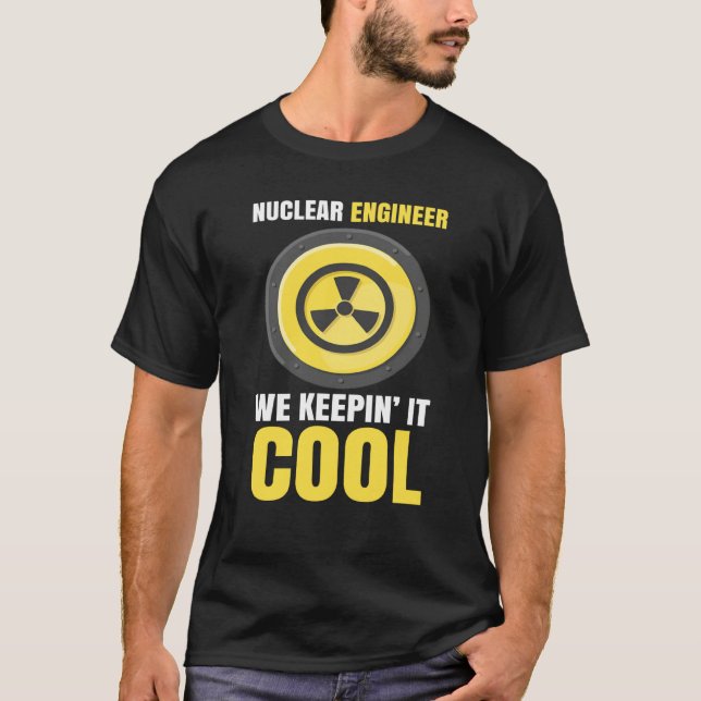 Camiseta Nuclear Engineering Medicine We keeping it cool (Frente)