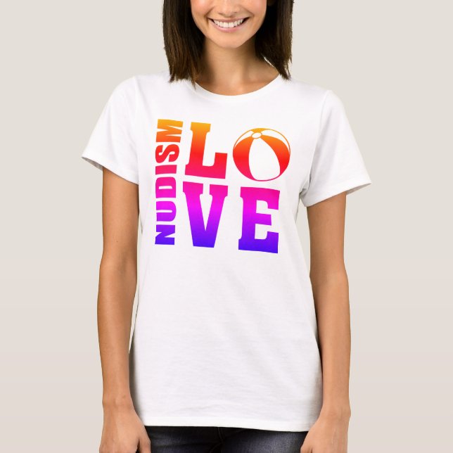 Camiseta Nudist/Naturist, Nudism Love - T-Shirt (Frente)