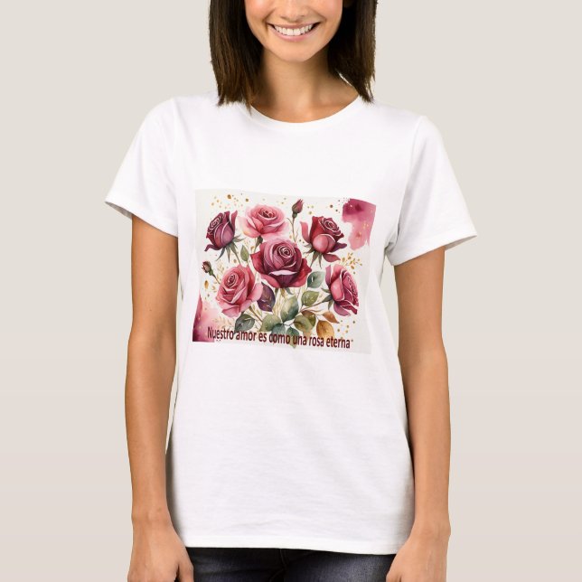 Camiseta Nuestro amor es como una rosa eterna (Frente)