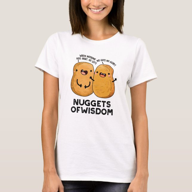 Camiseta Nuggets De Comida Engraçado Sabedoria (Frente)
