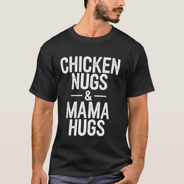 Camiseta Nuggets de Frango Mama Abraços Presente Divertido  (Frente)