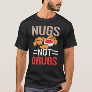 Camiseta Nuggets de Frango Nugs Not Drugs  Foodie Nuggy