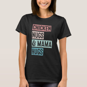 Camiseta Nugs E Abraços De Frango E Mamãe Abraçou Crianças