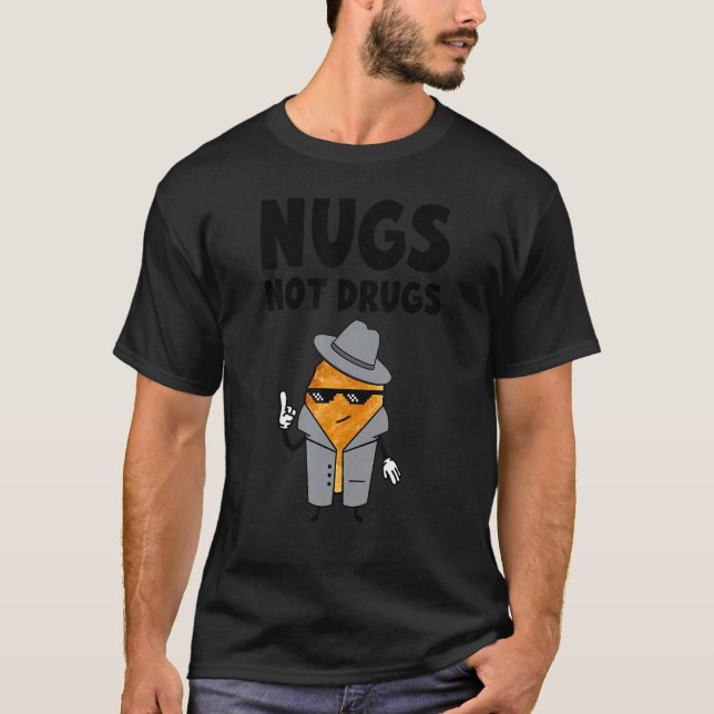 Camiseta Nugs Not Drugs Chicken Nuggets (Frente)