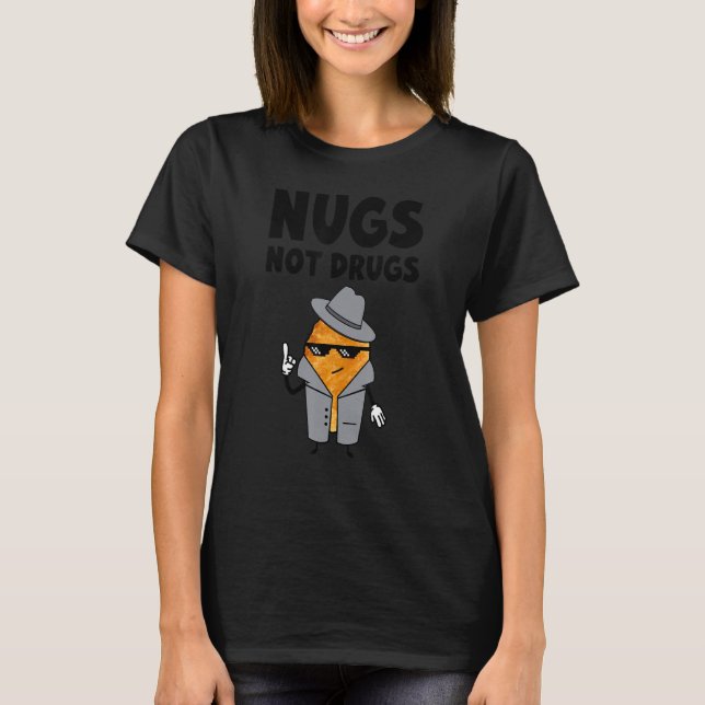 Camiseta Nugs Not Drugs Chicken Nuggets (Frente)