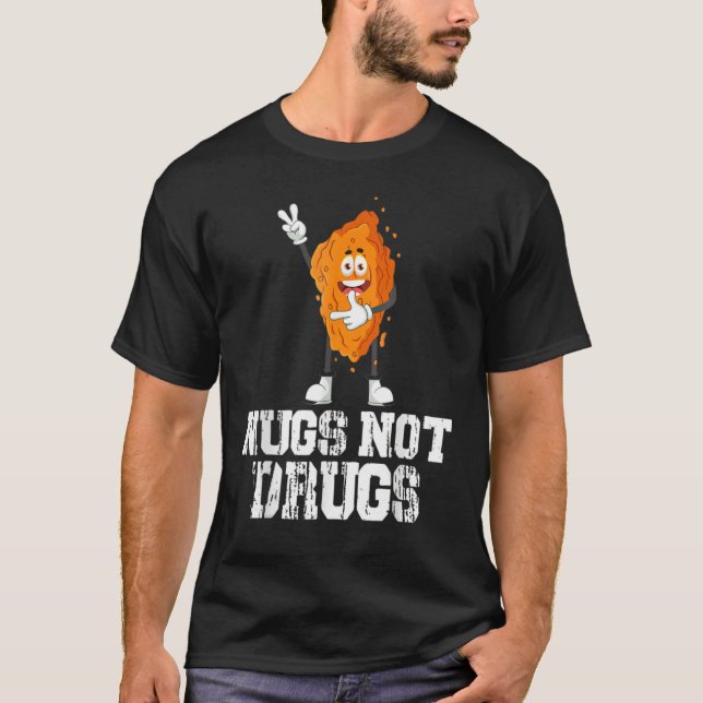 Camiseta Nugs Not Drugs Funny Chicken Nugget Lover (Frente)