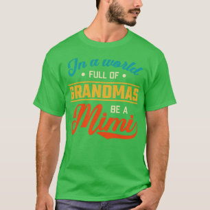 Camiseta Num Cheio Mundial, Avós Sejam Mimi