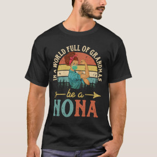 Camiseta Num Cheio Mundial, Avós Sejam Nona Para Mulheres R