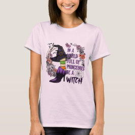 Camiseta Num Cheio Mundial Da Princesa Seja Uma Bruxa