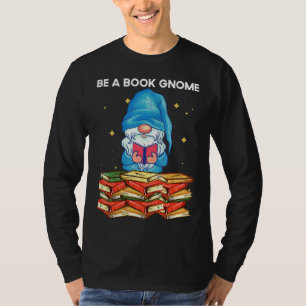 Camiseta Num Cheio Mundial De Bookworms Seja Um Gnomo De Li