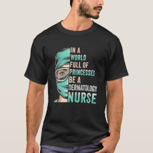 Camiseta Num Cheio Mundial De Princesas, Seja Uma Enfermeir