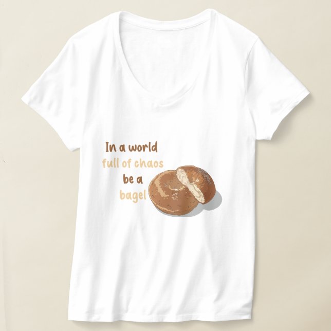 Camiseta Num cheio mundial do caos, seja um bagel (Postura )