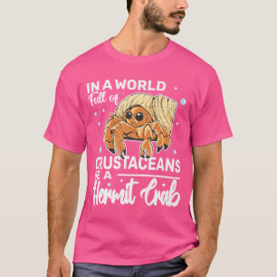Camiseta Num Cheio Mundial, Os Crustáceos São Um Hermit Cra