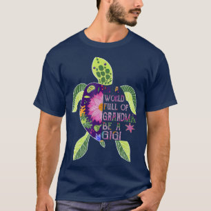 Camiseta Num Cheio Mundial, Vovô Seja Uma Tartaruga Gigant