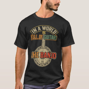 Camiseta Num Mundo Cheio de Guitarras Seja a Música de Banj