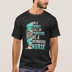 Camiseta Num Mundo Cheio De Princesas Seja Uma Enfermeira I