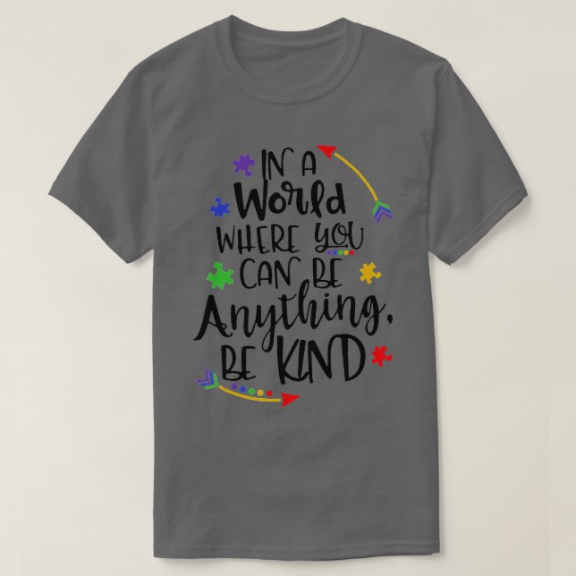 Camiseta Num Mundo Em Que Você Pode Ser Qualquer Coisa Gent (Frente do Design)