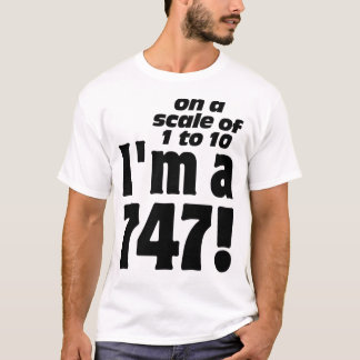 Camiseta Numa escala de 1 a 10, eu sou uns 747