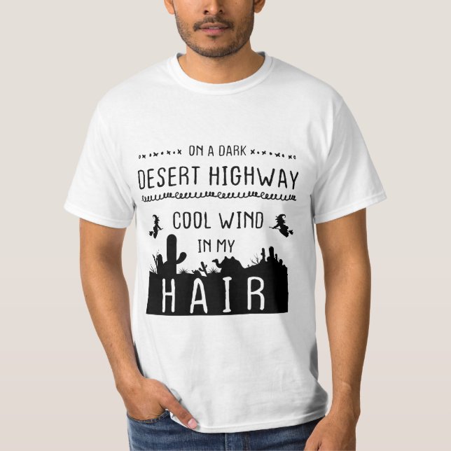 Camiseta Numa estrada escura do deserto, vento legal no meu (Frente)