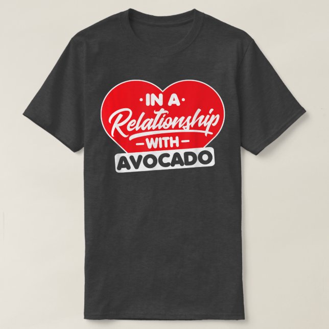 Camiseta Numa Relação Com Avocados Funny Avocado Lov (Frente do Design)