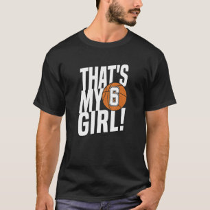 Camiseta Número seis, é a minha garota nº 6, jogadora de ba