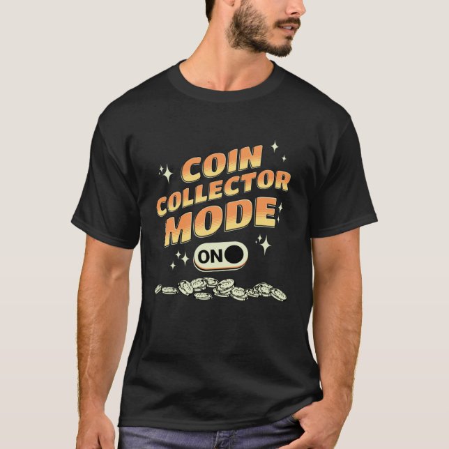 Camiseta Numismatist tee COIN Collector Mode On (Frente)