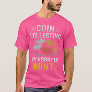 Camiseta Numismatista Coleta De Moedas E Coletor De Moedas